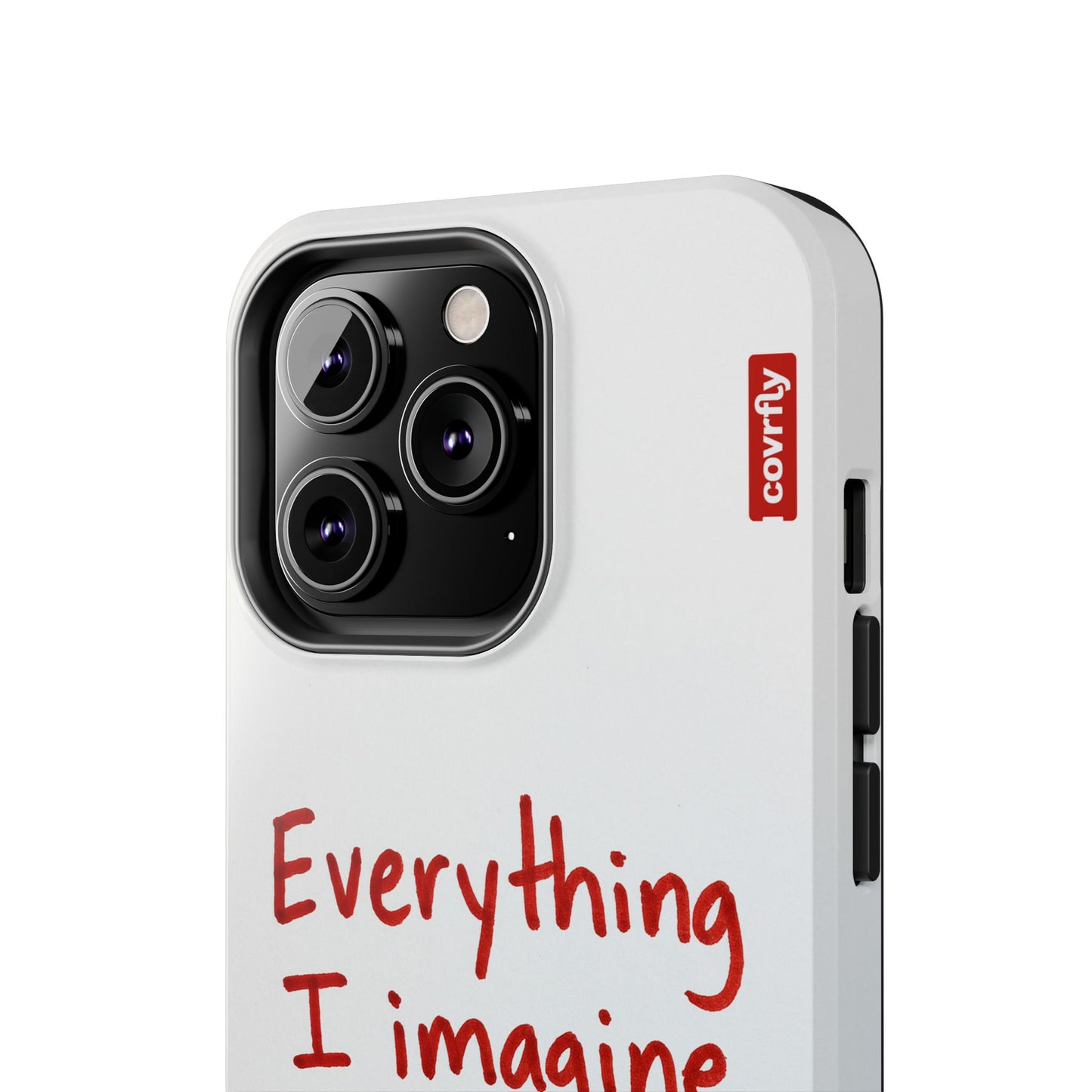 Everything I imagine