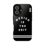 Mexico Is The Shit