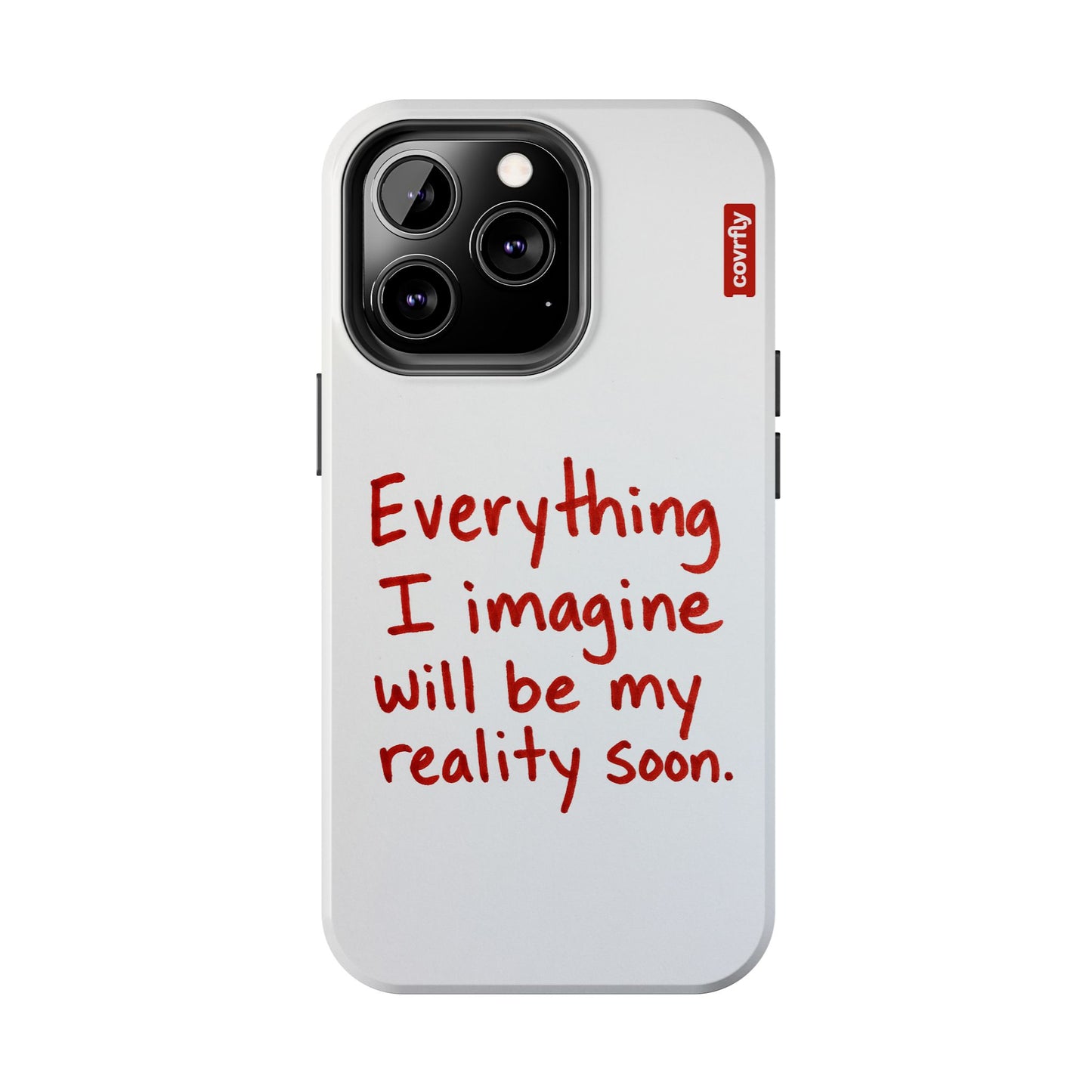 Everything I imagine