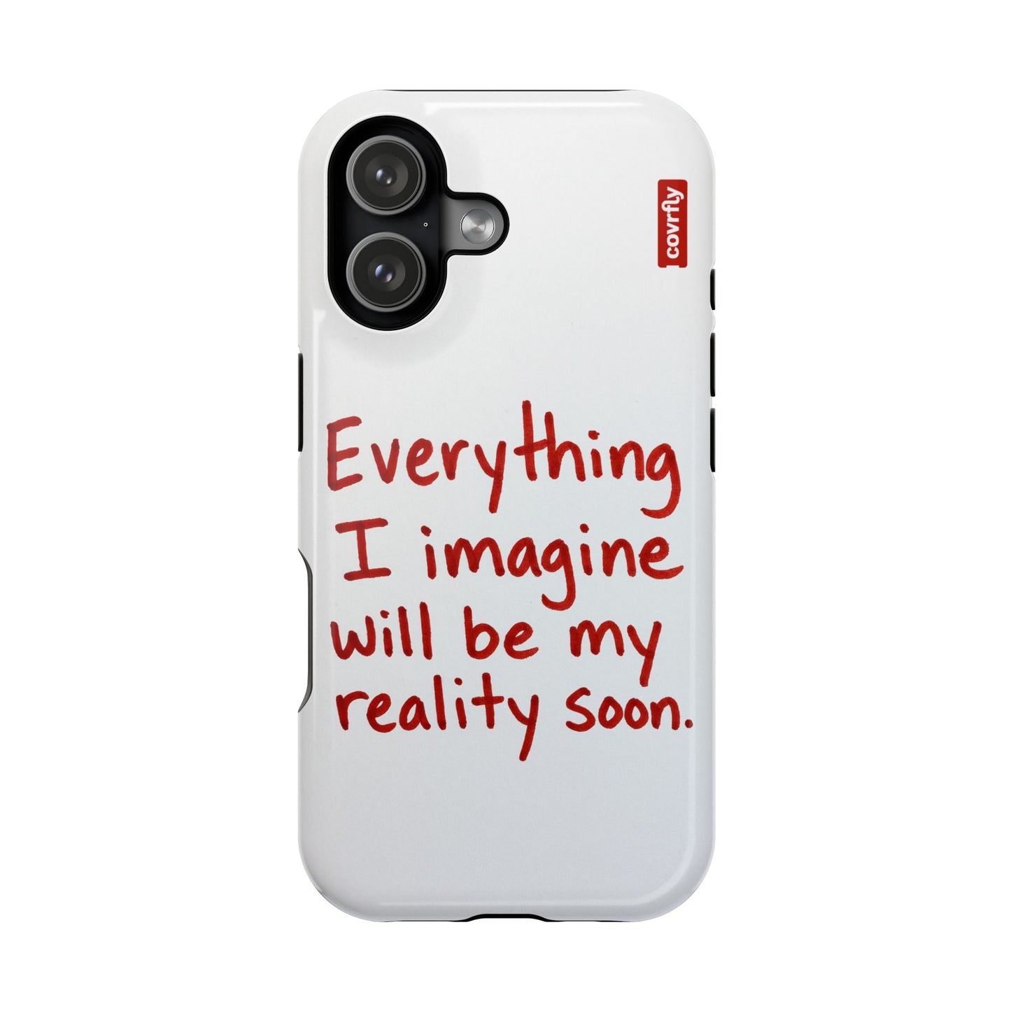 Everything I imagine