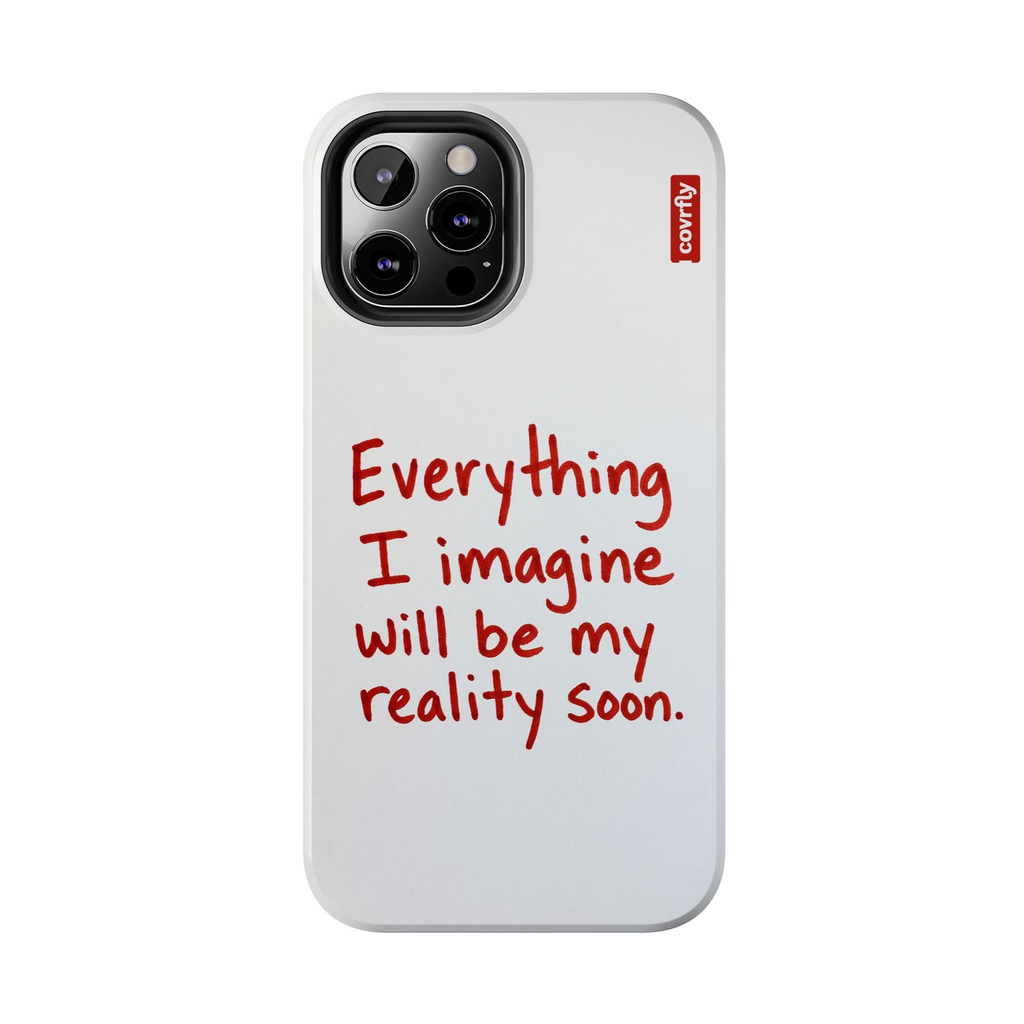 Everything I imagine