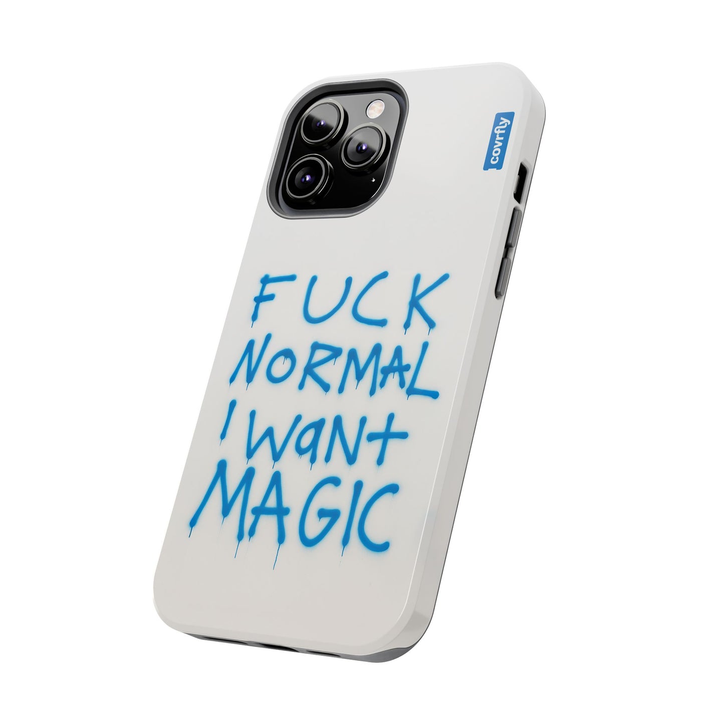 FUCK NORMAL I WANT MAGIC