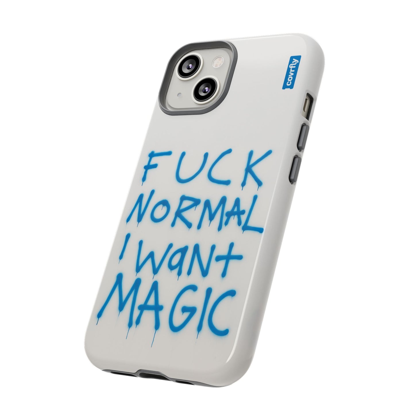 FUCK NORMAL I WANT MAGIC