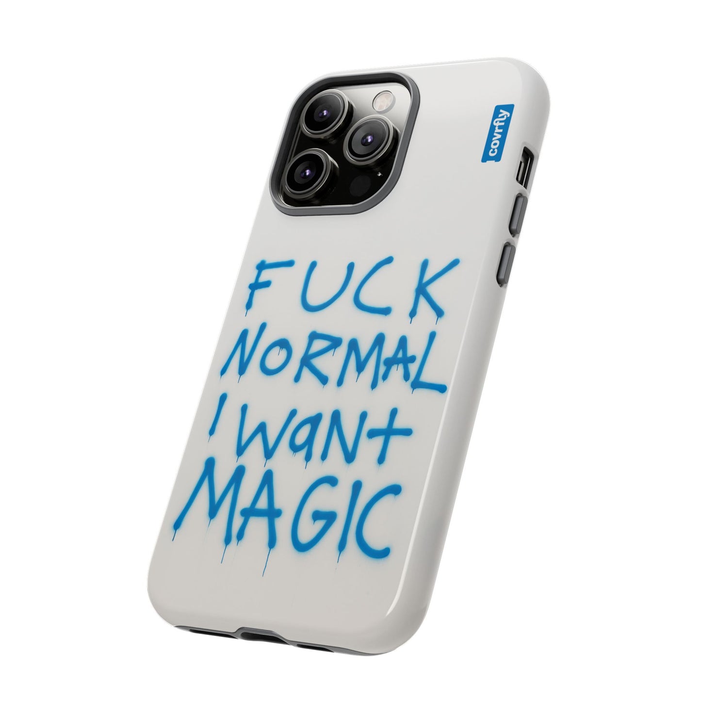 FUCK NORMAL I WANT MAGIC