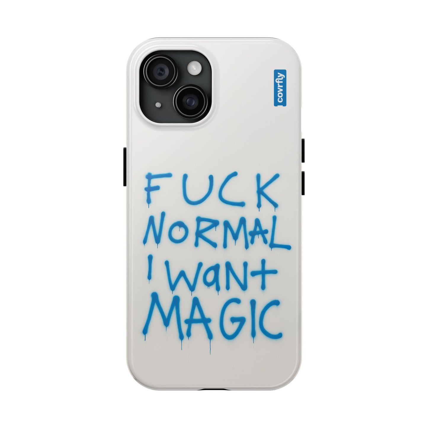 FUCK NORMAL I WANT MAGIC