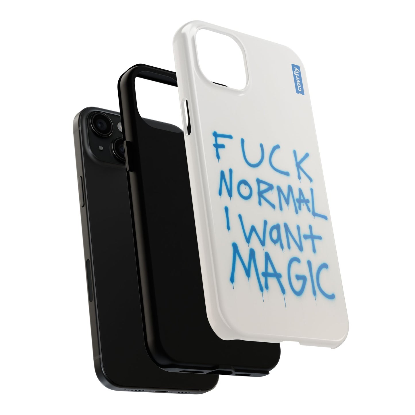FUCK NORMAL I WANT MAGIC