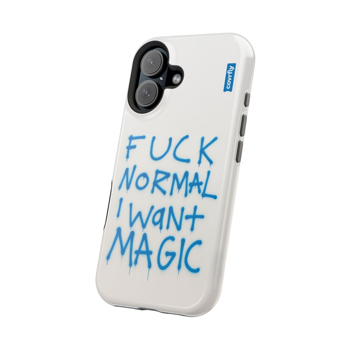 FUCK NORMAL I WANT MAGIC