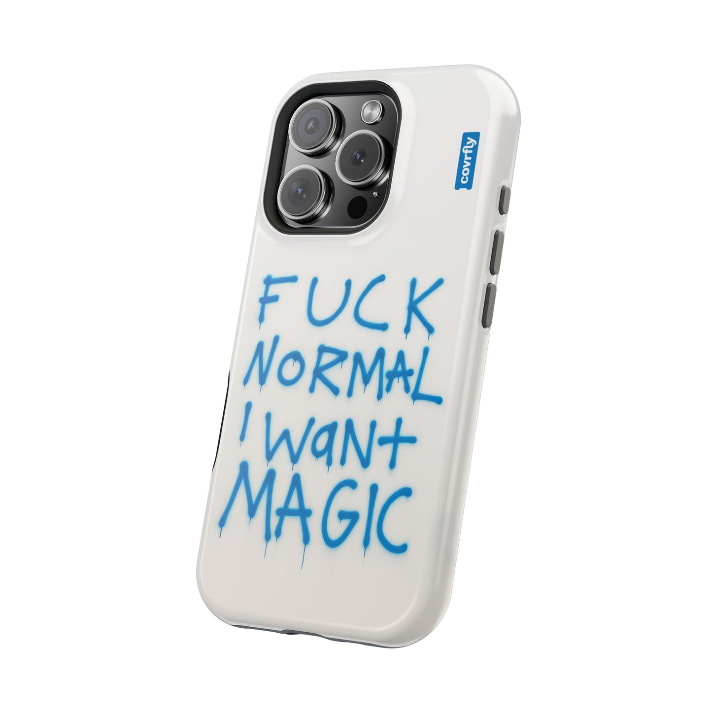 FUCK NORMAL I WANT MAGIC