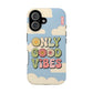 Only Good Vibes