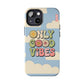 Only Good Vibes