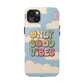 Only Good Vibes