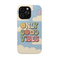 Only Good Vibes