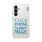 FUCK NORMAL I WANT MAGIC